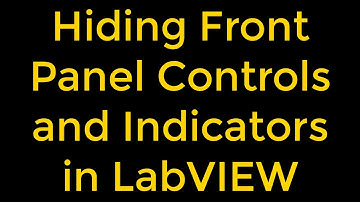 Hiding Front Panel Controls and Indicators in LabVIEW