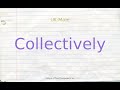 How to pronounce collectively