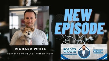 Richard White - Founder and CEO of Fathom.video