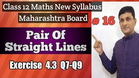 Pair of Straight Lines | Exercise 4.3 Q7-Q9 | Class 12 Maths | Maharashtra Board | Samit Deshmukh |