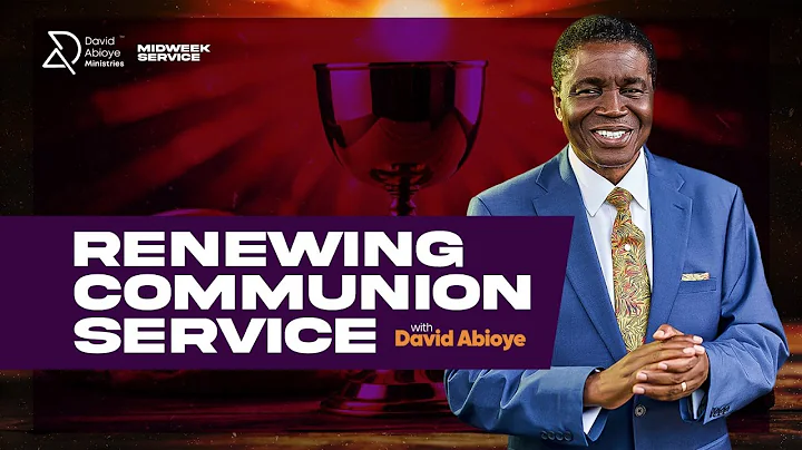 RENEWING COMMUNION SERVICE || MID-WEEK SERVICE || WITH DAVID ABIOYE || 18.03.25