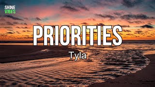 Tyla - Priorities (lyrics) | My first mistake, Thinkin' that I could be everything