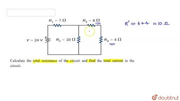 Calculate the total resistance of the circuit and find the total current in the circuit. | CLAS...