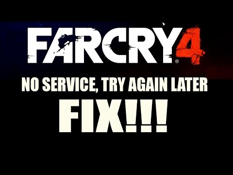 Far Cry 4 No Service error, try again later FIX!!!!