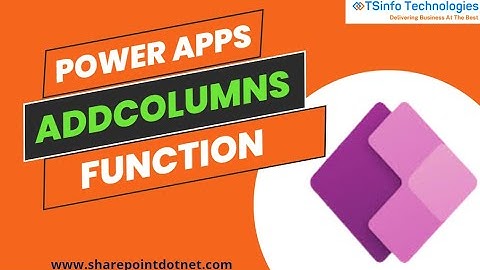 How to Use Power Apps AddColumns Function | Power Apps AddColumns Function | PowerApps AddColumns