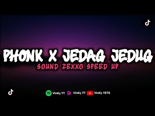 PHONK X JEDAG JEDUG SOUND ZEXXO SPONTAN VIRAL FYP TIKTOK class=