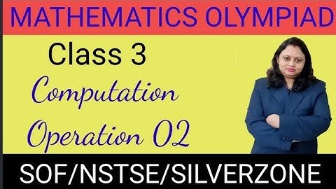 Mathematics Olympiad | Class 3 | Computation operation 02