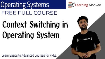 Context Switching in Operating System || Lesson 8 || Operating Systems || Learning Monkey ||
