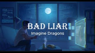 Bad Liar - Imagine Dragons ( Lyrics music