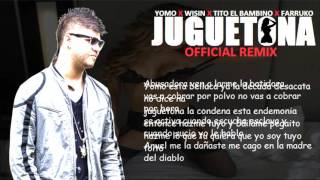 Yomo Ft Farruko, Tito el bambino y Wisin - Juguetona ( Remix ) ( Letra ) ( Descarga )