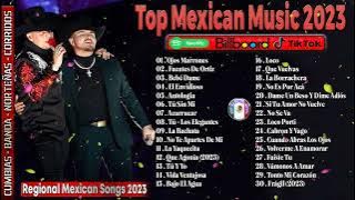 Top Mexican Music 2023 ♫  Regionales Mexicanas 2023 ♫ Mexico Hits Playlist #8