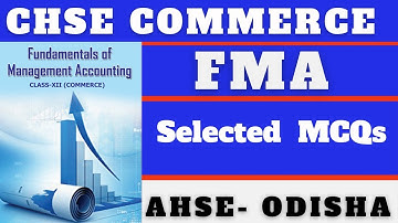 FMA Selected MCQs II PYQ II CHSE ODISHA II FUNDAMENTAL OF MANAGEMENT ACCOUNTING #chseodisha
