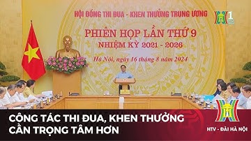 Công tác thi đua, khen thưởng cần trọng tâm hơn | Tin tức