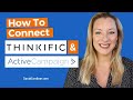 How To Integrate THINKIFIC With ACTIVE CAMPAIGN