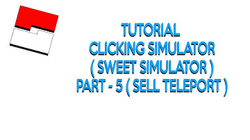 Tutorial Roblox Studio Clicking Simulator ( Sweet Simulator ) Part 4 - Sell Teleport