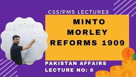 Minto Morley Reforms 1909 | Morley Minto Reforms 1909 | Separate Electorate for Muslims |