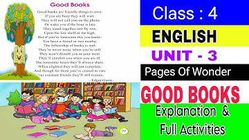 GOOD BOOKS/STD 4/ENGLISH/UNIT 3/PAGES OF WONDER/Explanation & Full Activities
