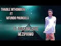 Thabile Mthombeni ft Mfundo Phungula \\Amathalente Neziphiwo\\ [Joshua