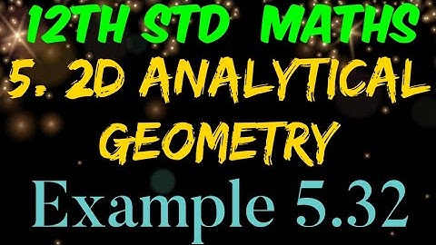 12th Standard Mathematics Chapter 5 Example 5.32 | Tamilnadu New Syllabus