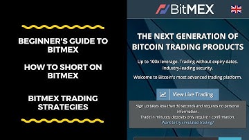 Beginners guide to Trading on Bitmex, How to short on, Bitmex trading strategies and more