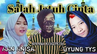 Balasan SALAH JATUH CINTA Cover Aan Anisa x Uyung tys x Arman Kenzyken