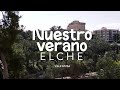 Nuestro verano, ELCHE // VALENTiNA