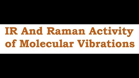 IR and Raman Activity of molecular vibrations