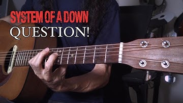 Question! - System Of A Down (Solo Acoustic Cover)