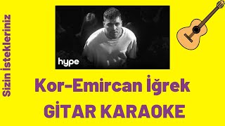 Kor-Emircan İğrek Gitar  karaoke/Lyrics/Sözleri/cover