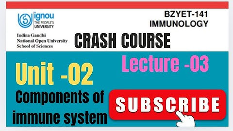 CRASH COURSE OF BZYET-141|| IMMUNOLOGY LECTURE -03|| COMPONENT OF IMMUNE SYSTEM|| UNIT-02#bscgeneral