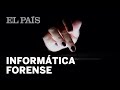 Así trabajan los forenses informáticos