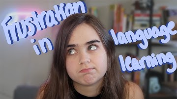 Overcoming Frustration in Language Learning