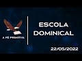 Escola Dominical  - TEMA: A Vida de um Intercessor  -  22-05-2022  -  Naviraí - MS