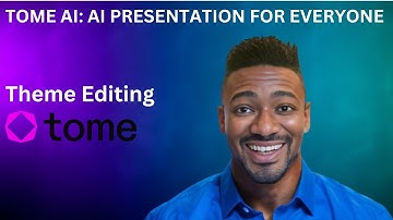 TOME AI: Theme editing || AI PRESENTATION 2025
