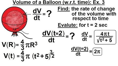 Calculus 1: Rate of Change (4 of 10) Volume of Balloon (w.r.t. Time): Ex. 3