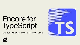 Introducing: Encore for TypeScript