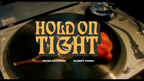 Jesse Barrera & Albert Posis - "Hold On Tight" (Official Music Video)