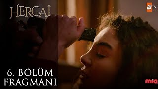 Hercai 6. Bölüm Fragmanı