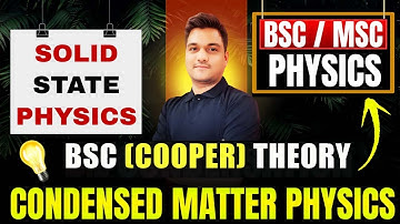 msc final solid state physics | BCS Theory | Cooper theory | Superconductivity in Condensed Matter