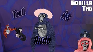 Epic Gorilla Tag Troll (Ando)
