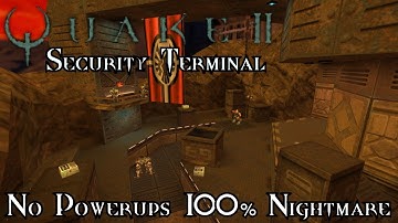 Quake II: Security Terminal - Nightmare 100%