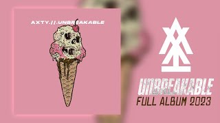 AXTY - UNBREAKABLE (Full Album) [2023]