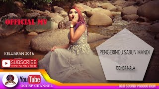 EISNER NALA_PENGERINDU SABUN MANDI(OFFICIAL MTV)