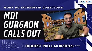 MDI Gurgaon Calls Out | Selection Criteria | Must do Interview Questions | Highest Pkg 1.14 Crores