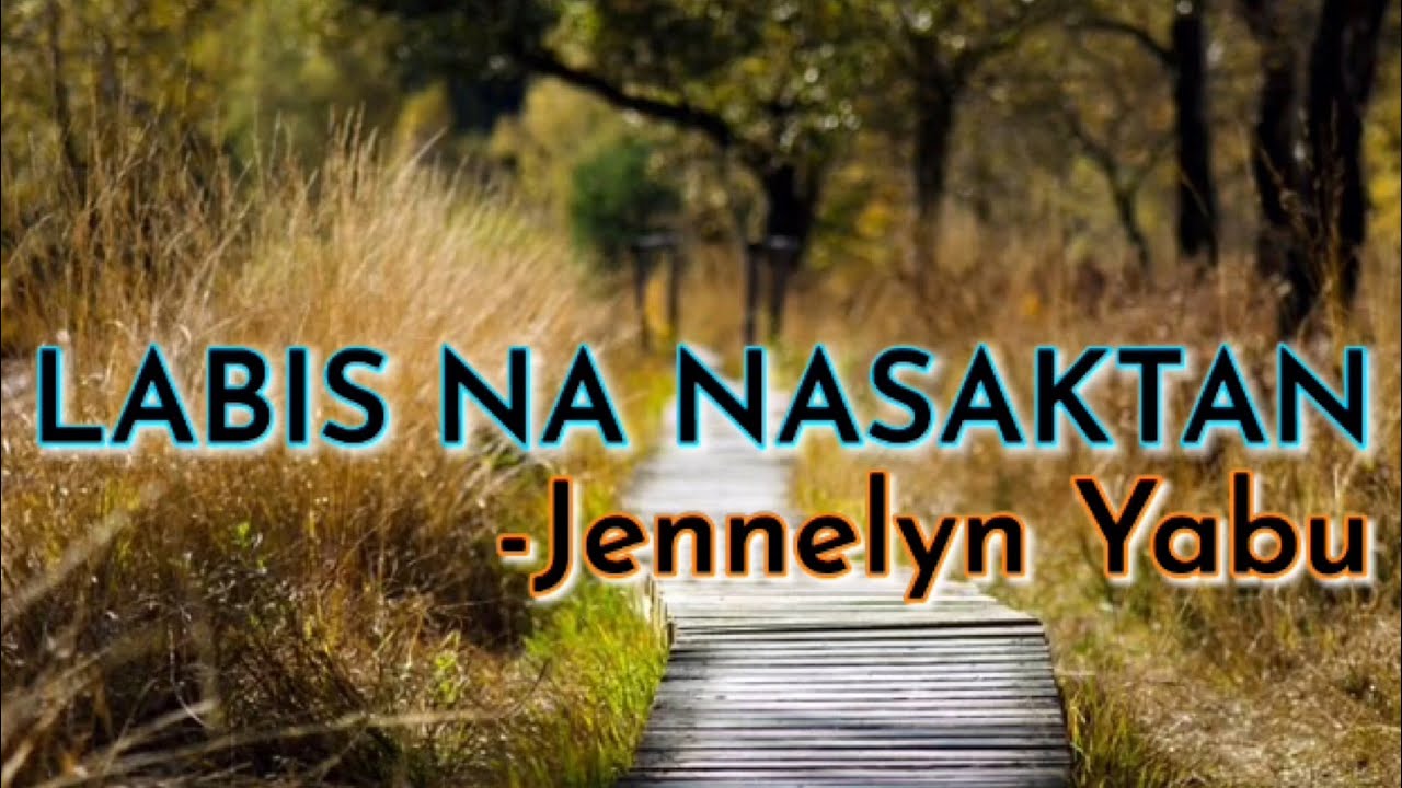 Labis na Nasaktan with lyrics byJennelyn Yabu Karaoke Tagalog Version