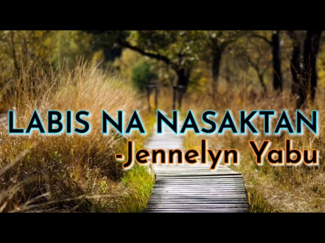 Labis na Nasaktan with lyrics by:Jennelyn Yabu Karaoke Tagalog Version class=