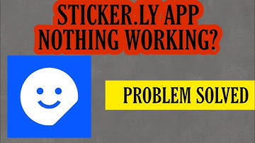 Sticker.ly App Not Working Problem Solved