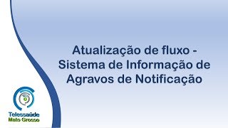 Atualização de fluxo - Sistema de Informação de Agravos de Notificação