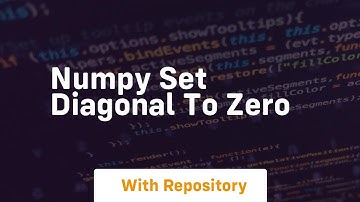 numpy set diagonal to zero