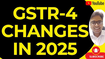 GSTR-4 NEW DUE DATES AND CHANGES IN 2025